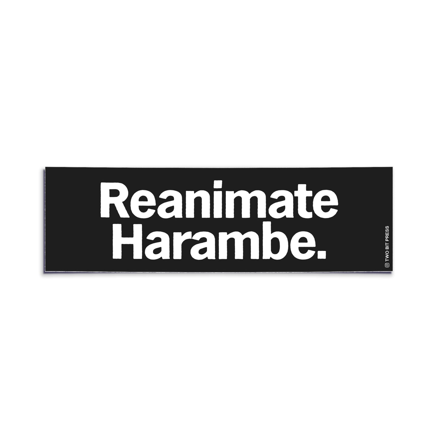 Black bumper sticker with white text reading “Reanimate Harambe.”