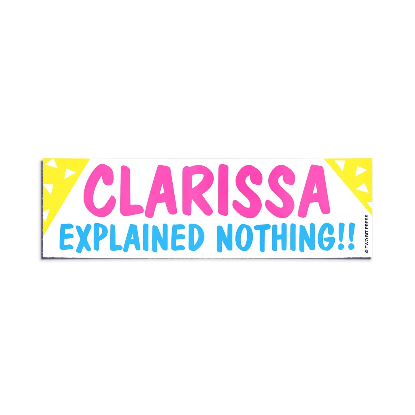 A vinyl bumper sticker reading "CLARISSA EXPLAINED NOTHING" on a white background.