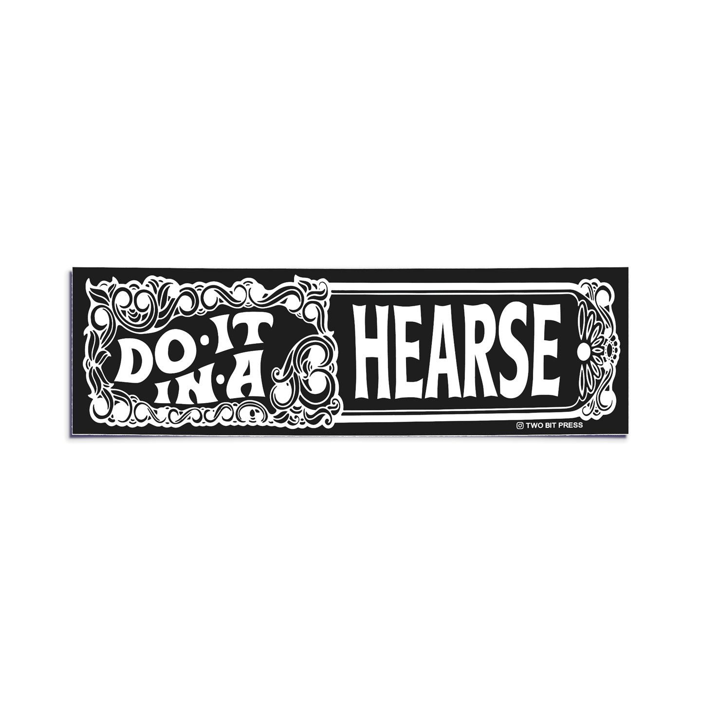 A vinyl bumper sticker reading "DO IT IN A HEARSE" on a white background.