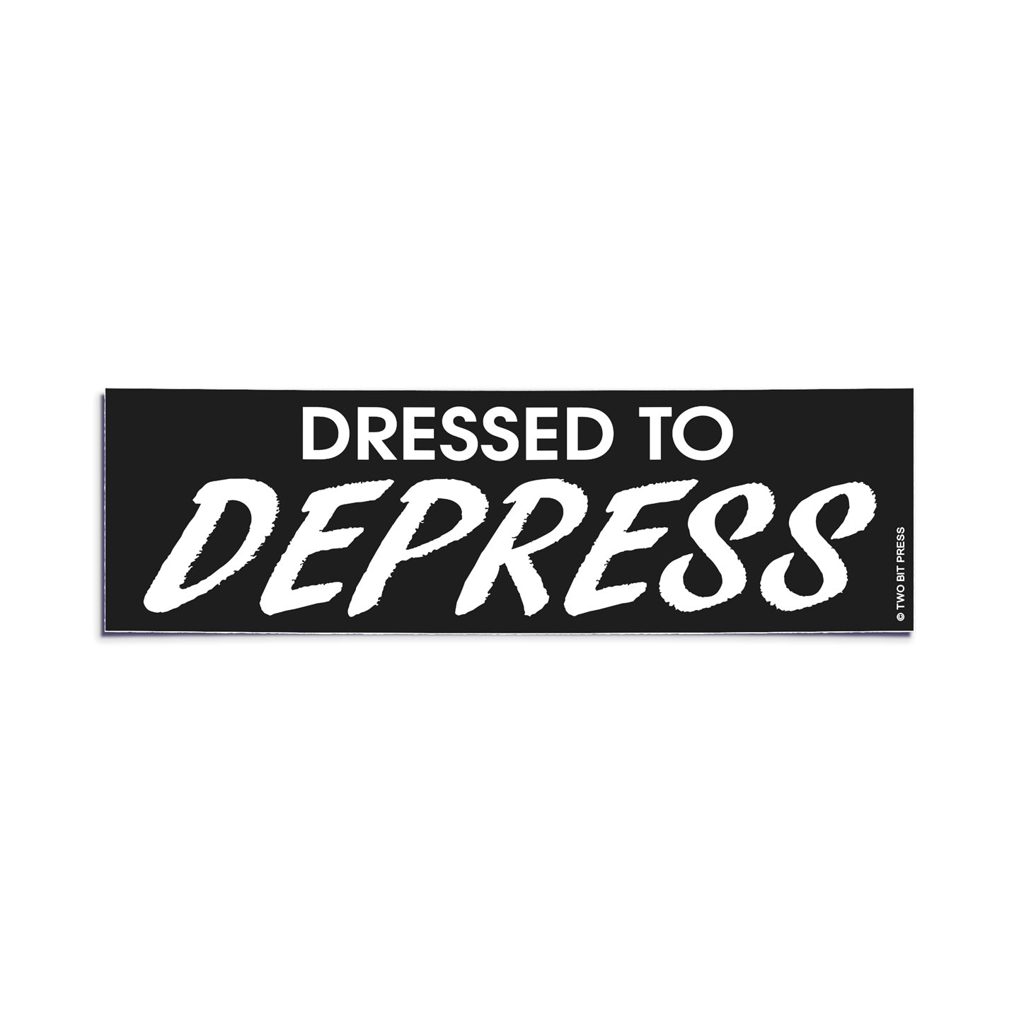 A vinyl bumper sticker reading "DRESSED TO DEPRESS" on a white background.