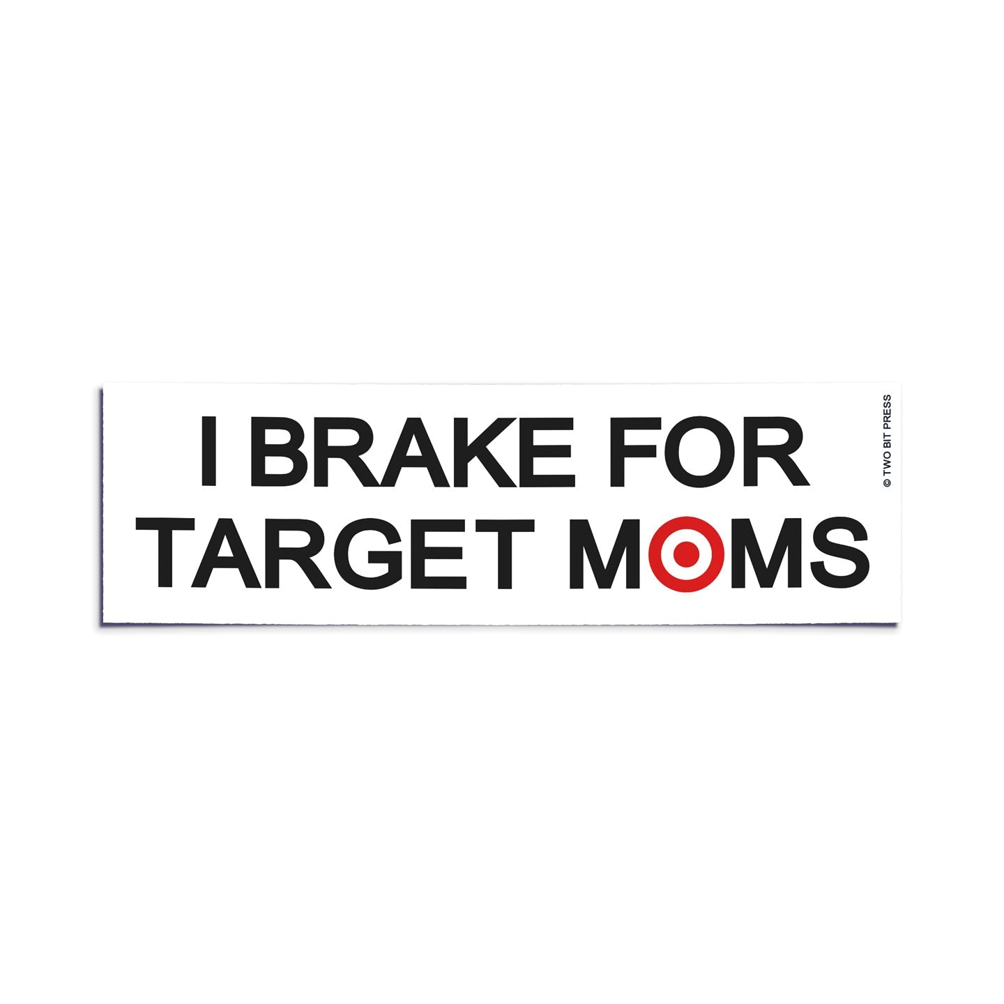 A vinyl bumper sticker reading "I BRAKE FOR TARGET MOMS" on a white background.