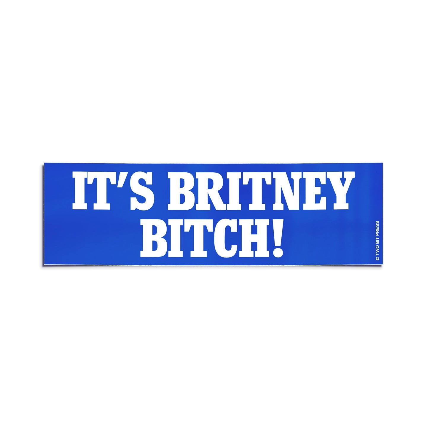 A vinyl bumper sticker reading "IT'S BRITNEY BITCH" on a white background.