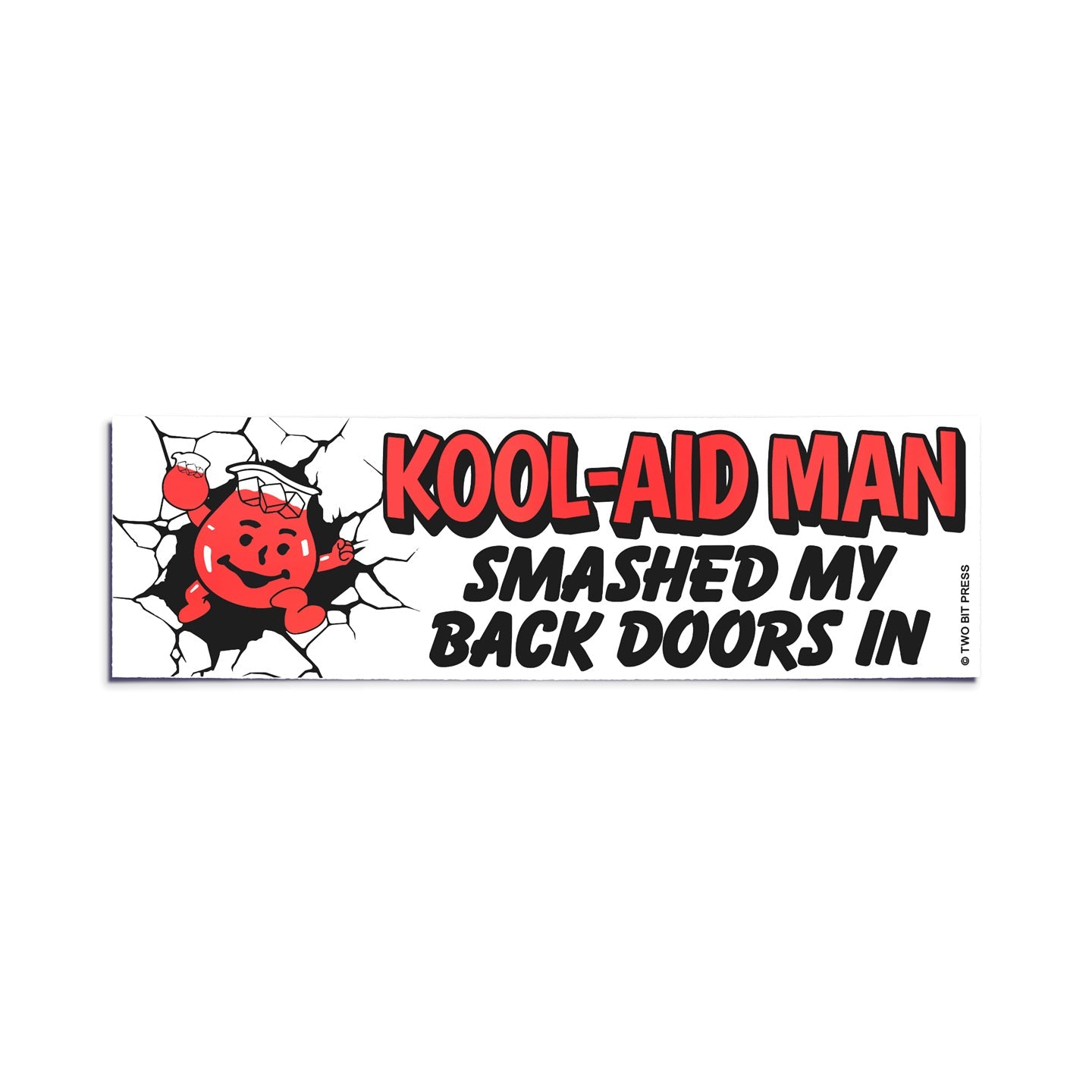 A vinyl bumper sticker showing the Kool-Aid Man and the text "KOOL-AID MAN SMASHED MY BACK DOORS IN" on a white background.