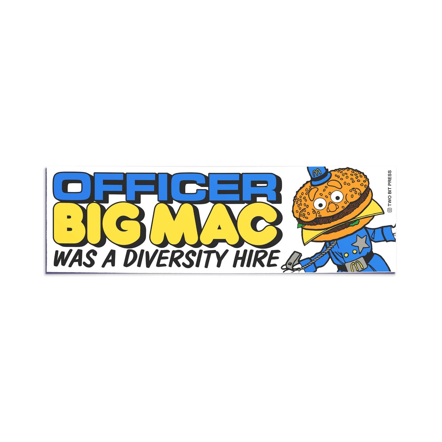 A vinyl bumper sticker reading "OFFICER BIG MAC WAS A DIVERSITY HIRE" on a white background.