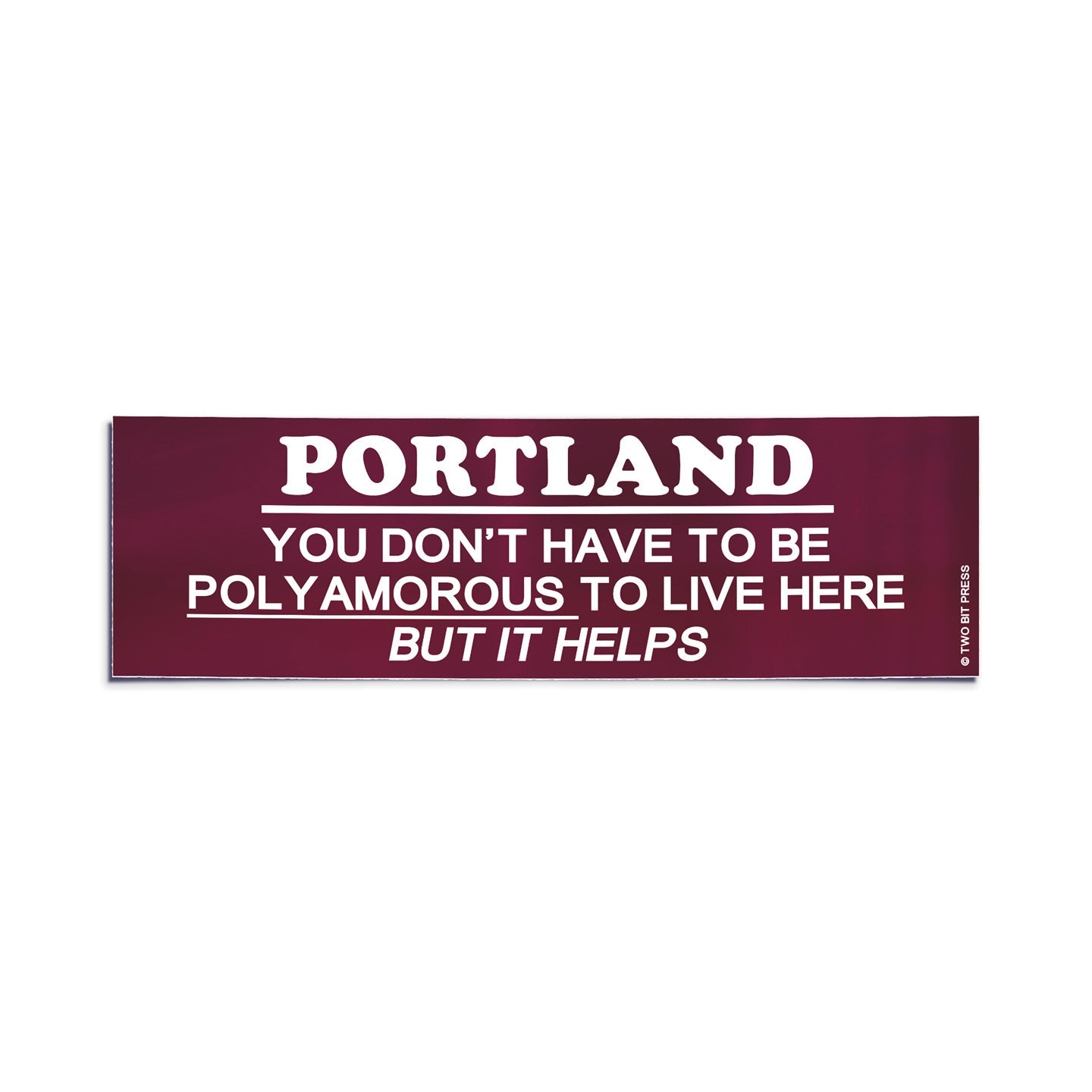 A vinyl bumper sticker reading "PORTLAND YOU DON'T HAVE TO BE POLYAMOROUSTO LIVE HERE BUT IT HELPS" on a white background.