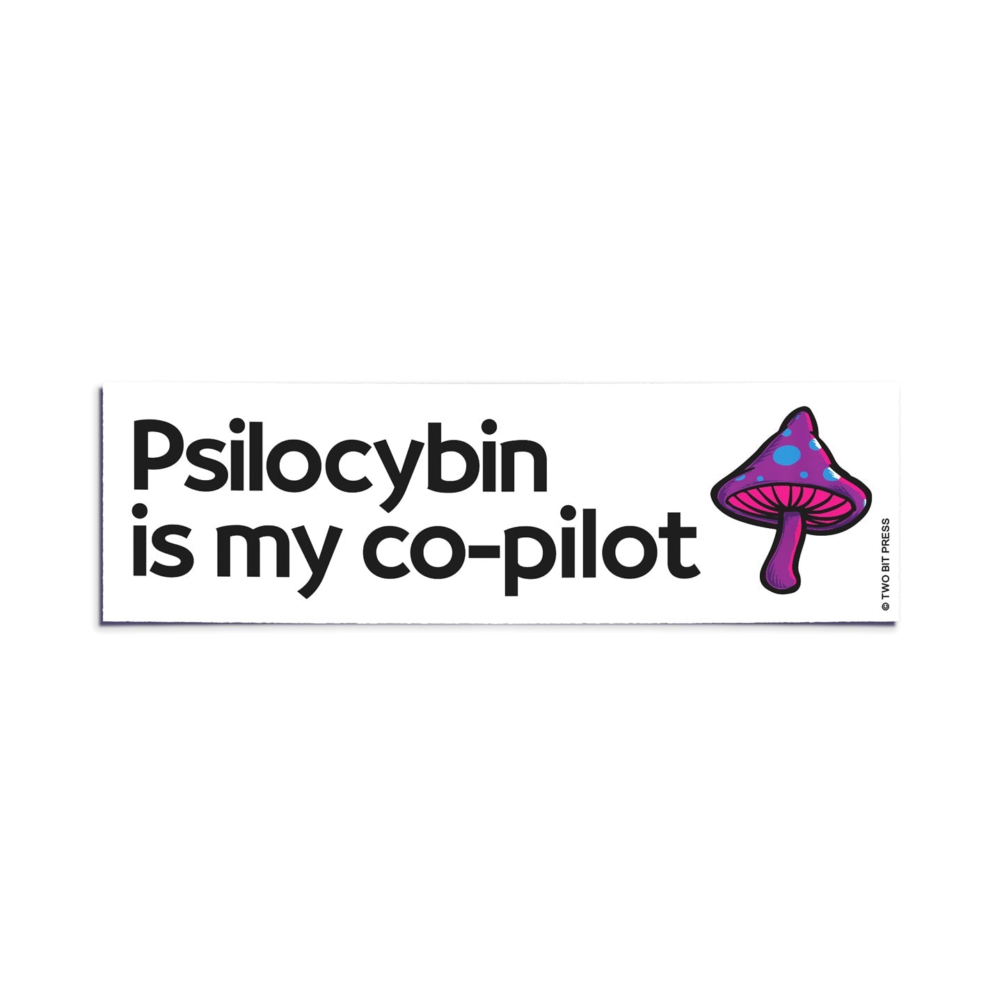 A vinyl bumper sticker showing a mushroom and the text "Psilocybin is my co-pilot" on a white background.