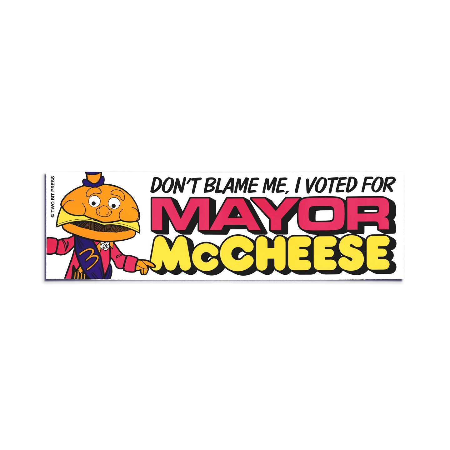 A vinyl bumper sticker showing Mayor McCheese and the text "DONÕT BLAME ME I VOTED FOR MAYOR MCCHEESE" on a white background.