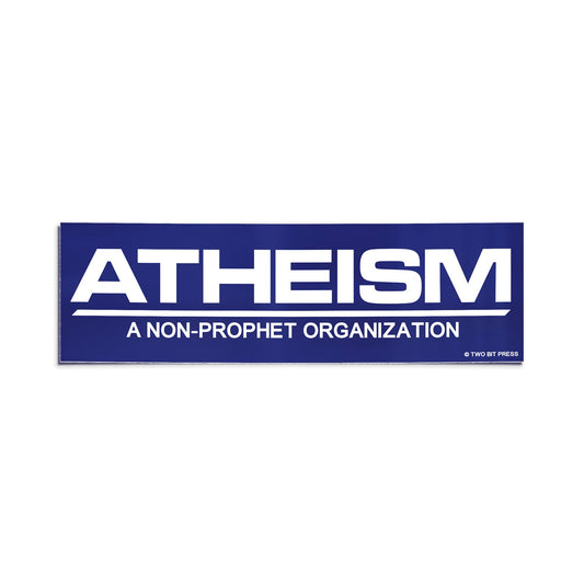 A vinyl bumper sticker reading "ATHEISM A NON-PROPHET ORGANIZATION" on a white background.