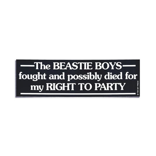 A vinyl bumper sticker reading "The BEASTIE BOYS fought and possibly died for my RIGHT TO PARTY" on a white background.
