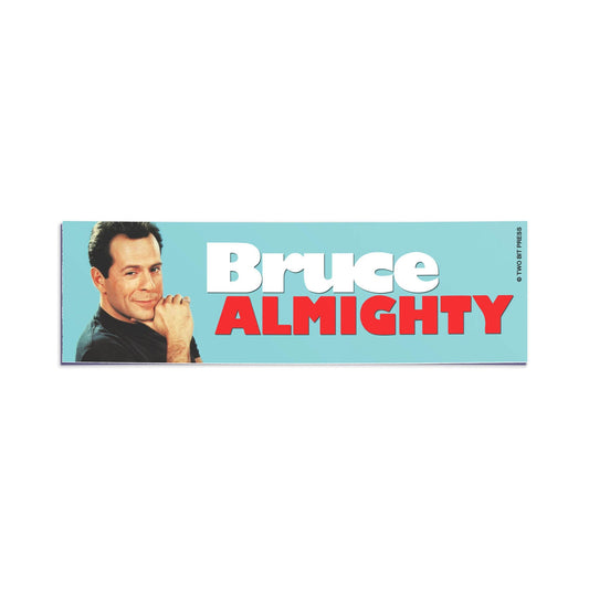 A vinyl bumper sticker showing Bruce Willis and the text "Bruce Almighty" on a white background.