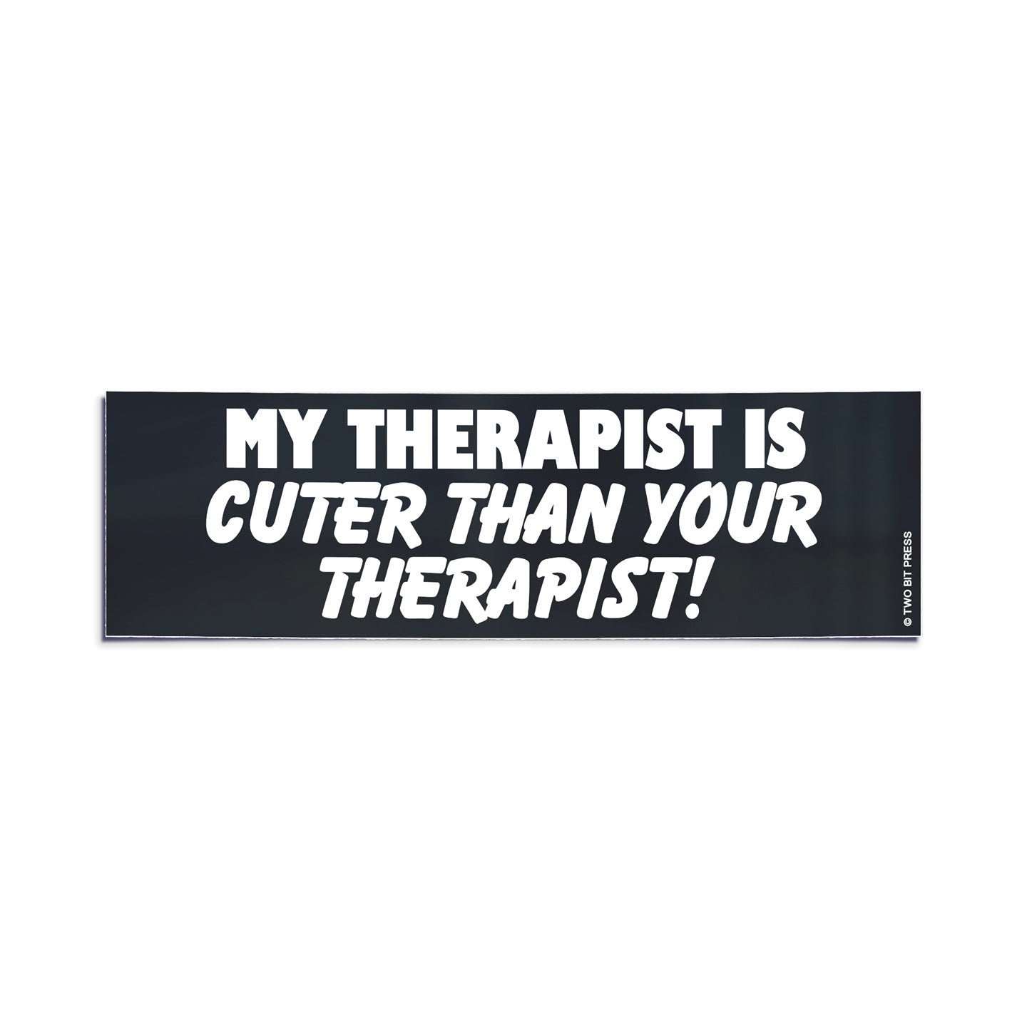 A vinyl bumper sticker reading "MY THERAPIST IS CUTER THAN YOUR THERAPIST!" on a white background.