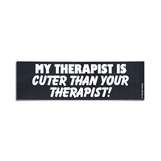 A vinyl bumper sticker reading "MY THERAPIST IS CUTER THAN YOUR THERAPIST!" on a white background.