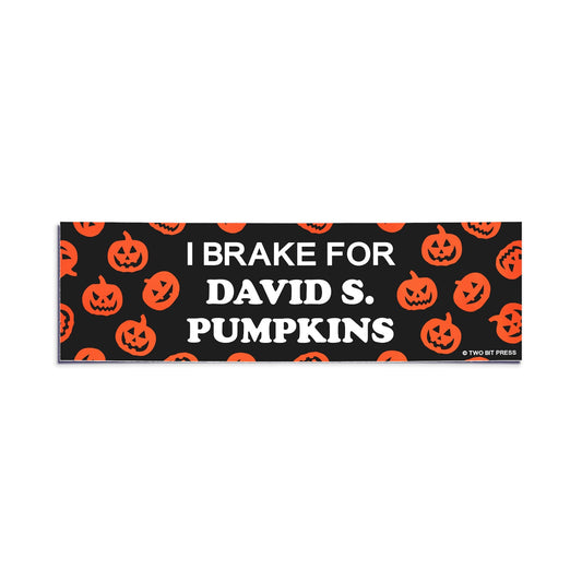 A vinyl bumper sticker showing jack-o-lanterns and the text "I BRAKE FOR DAVID S. PUMPKINS" on a white background.