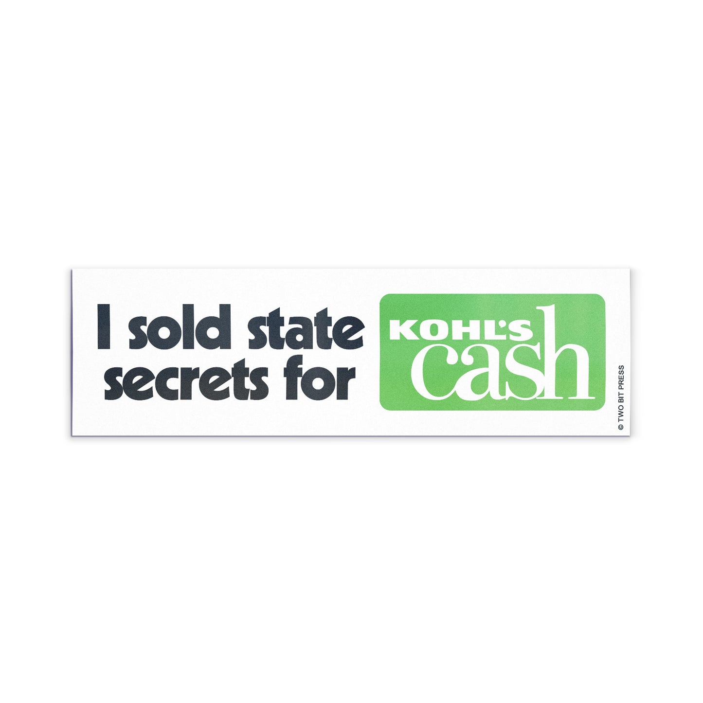 A vinyl bumper magnet reading "I sold state secrets for KOHL'S cash" on a white background.