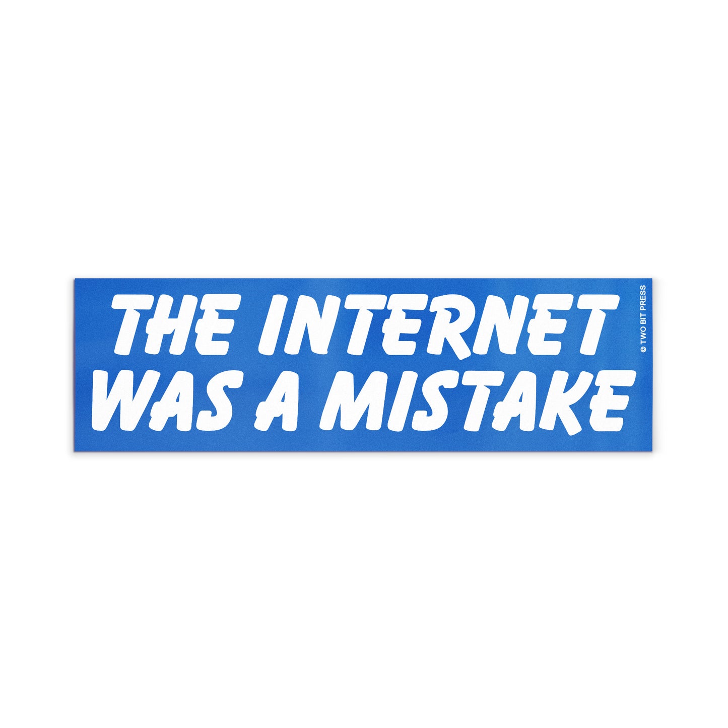 A vinyl bumper magnet reading "THE INTERNET WAS A MISTAKE" on a white background.