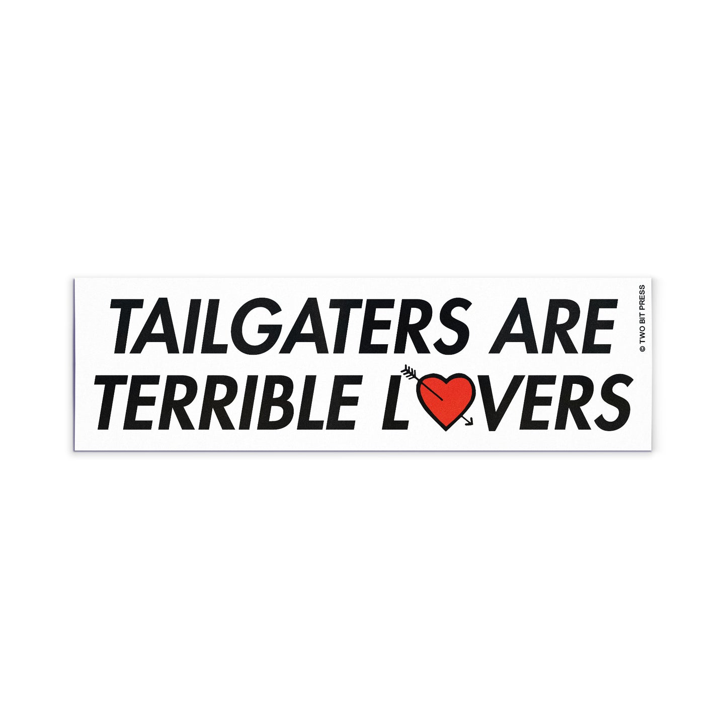 A vinyl bumper magnet reading "TAILGATERS ARE TERRIBLE LOVERS" on a white background.