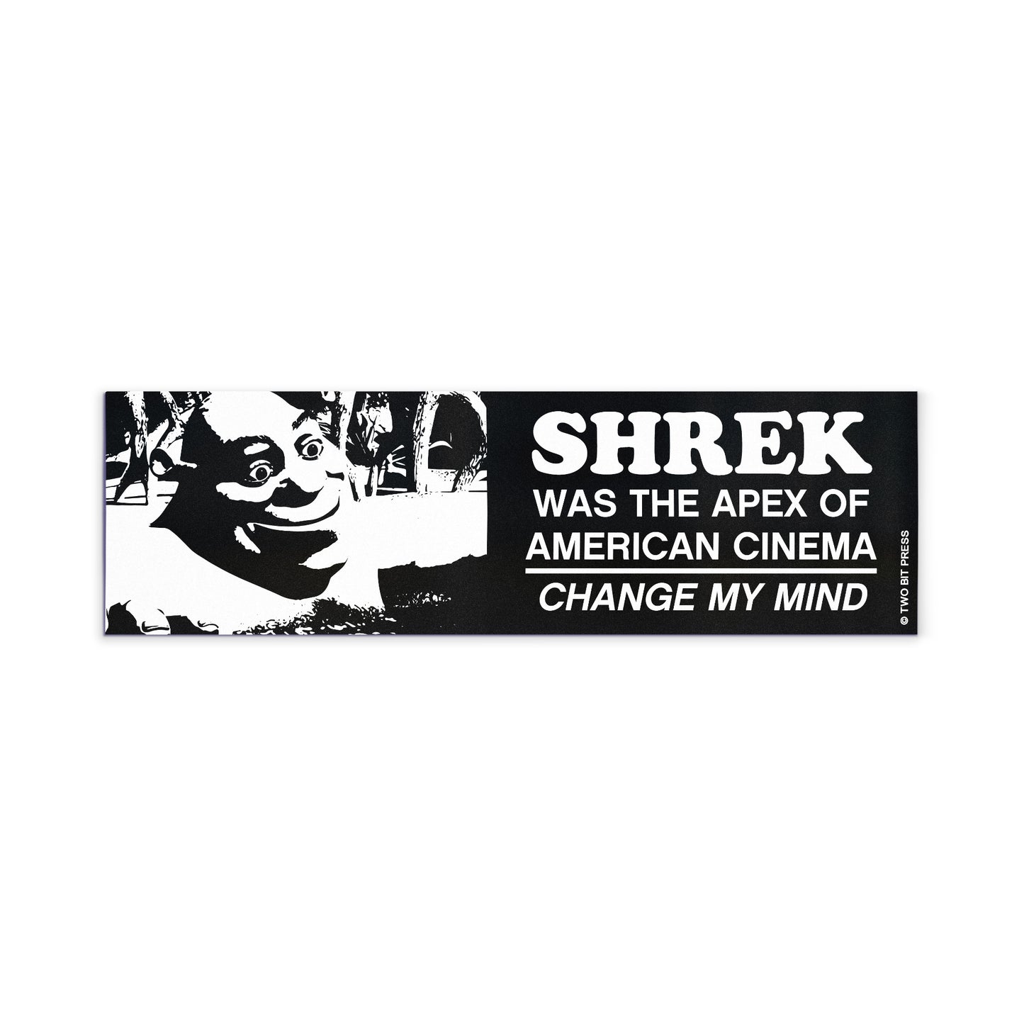 A bumper magnet showing Shrek and the text "SHREK WAS THE APEX OF AMERICAN CINEMA. CHANGE MY MIND" on a white background.
