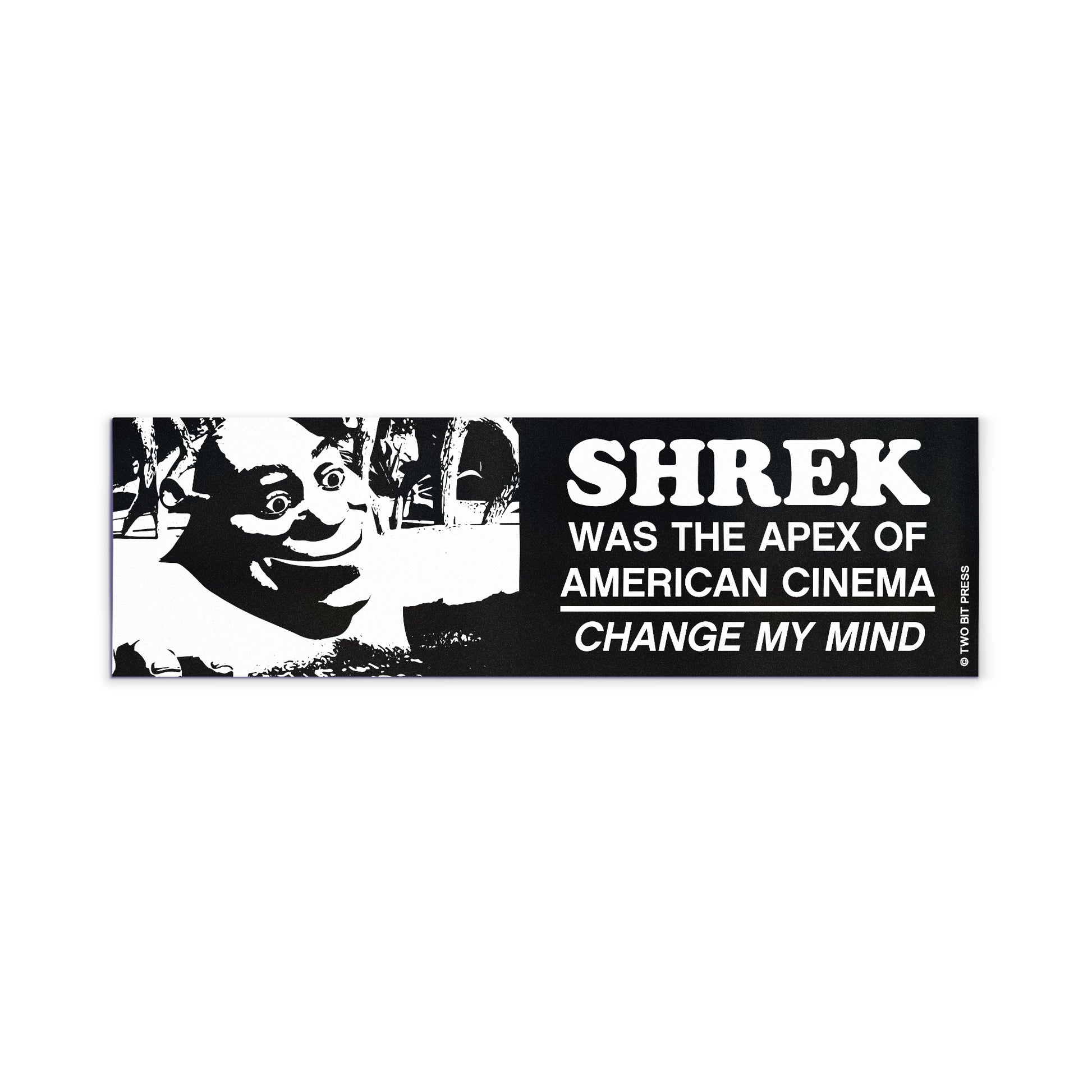 A bumper magnet showing Shrek and the text "SHREK WAS THE APEX OF AMERICAN CINEMA. CHANGE MY MIND" on a white background.