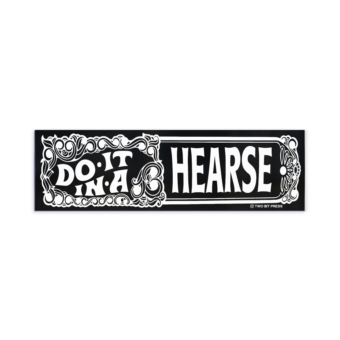 A vinyl bumper magnet reading "DO IT IN A HEARSE" on a white background.