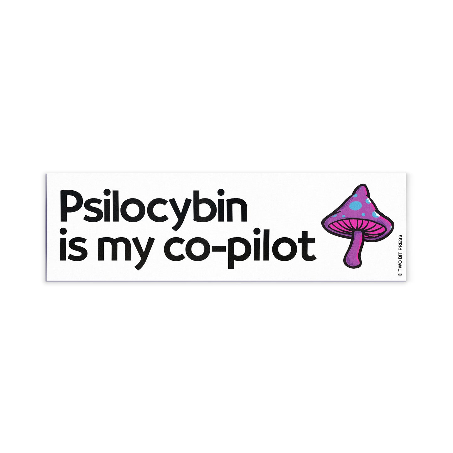 A vinyl bumper magnet showing a mushroom and the text "Psilocybin is my co-pilot" on a white background.