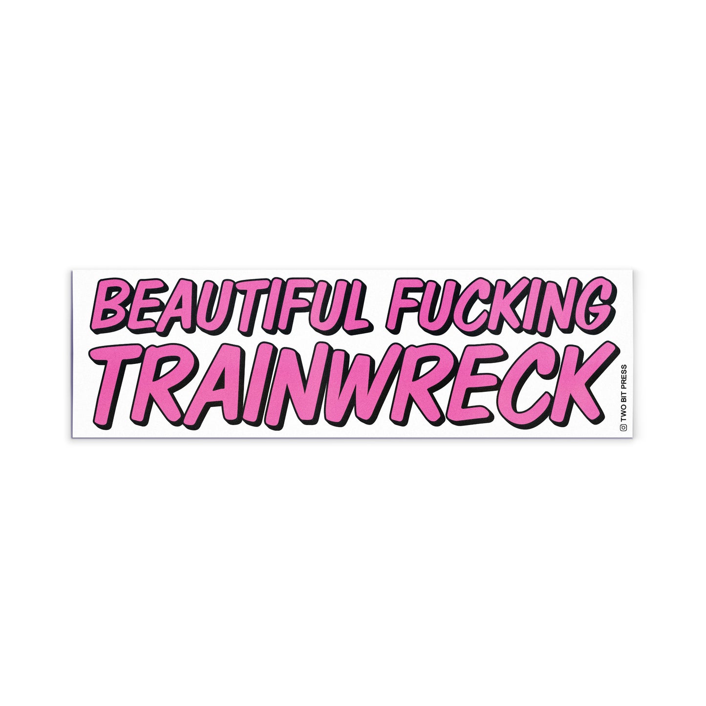 A vinyl bumper magnet reading "BEAUTIFUL FUCKING TRAINWRECK" on a white background.