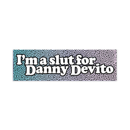 A vinyl bumper magnet reading "I'm a slut for Danny Devito" on a white background.