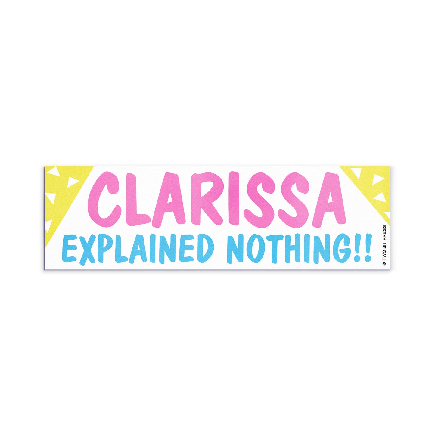 A vinyl bumper magnet reading "CLARISSA EXPLAINED NOTHING" on a white background.
