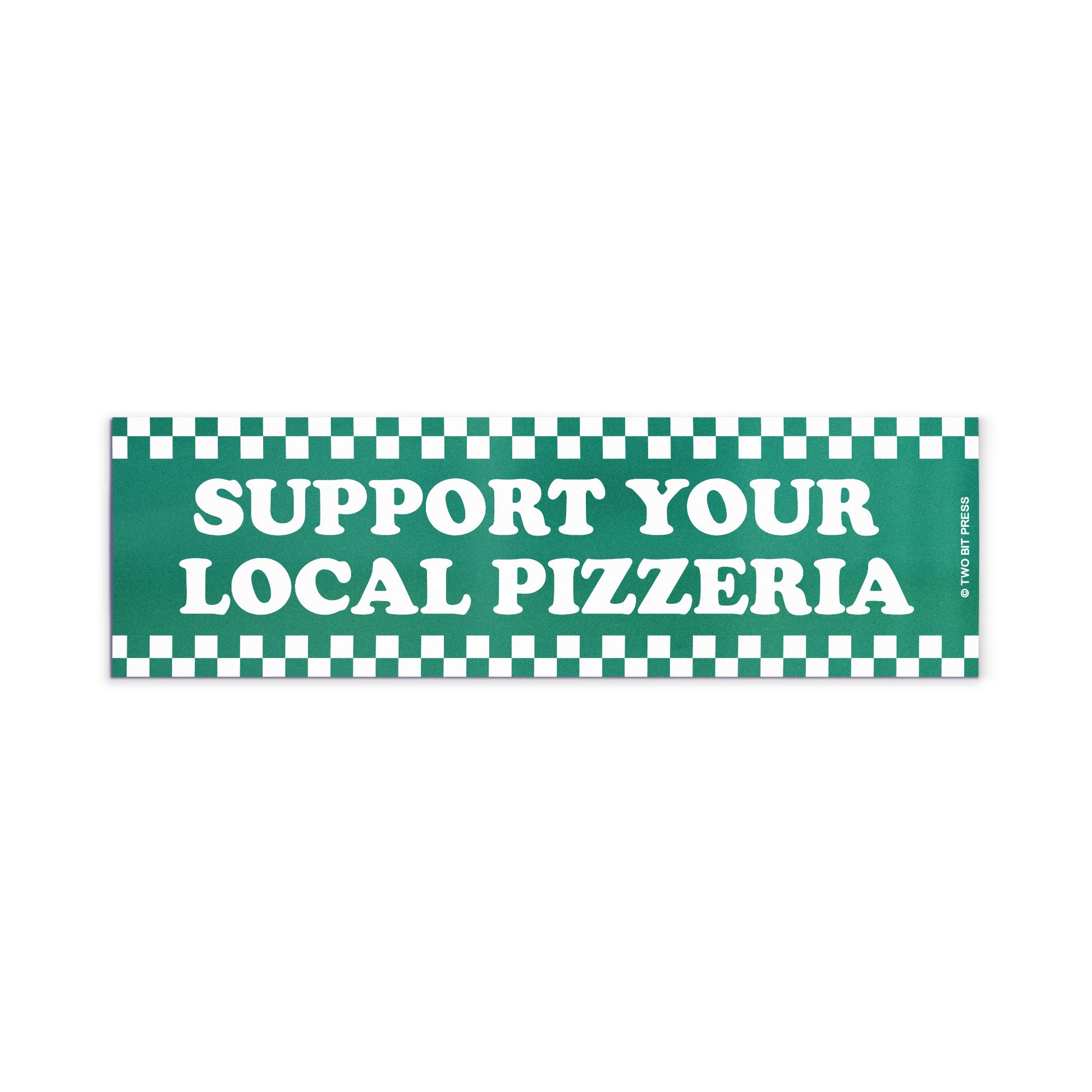 A vinyl bumper magnet reading "SUPPORT YOUR LOCAL PIZZERIA" on a white background.