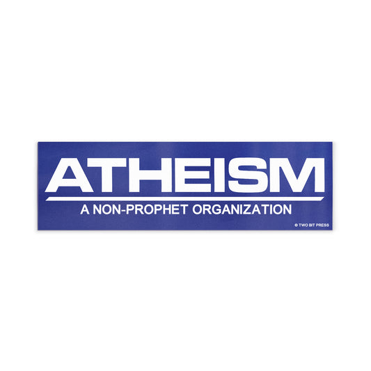 A vinyl bumper magnet reading "ATHEISM A NON-PROPHET ORGANIZATION" on a white background.