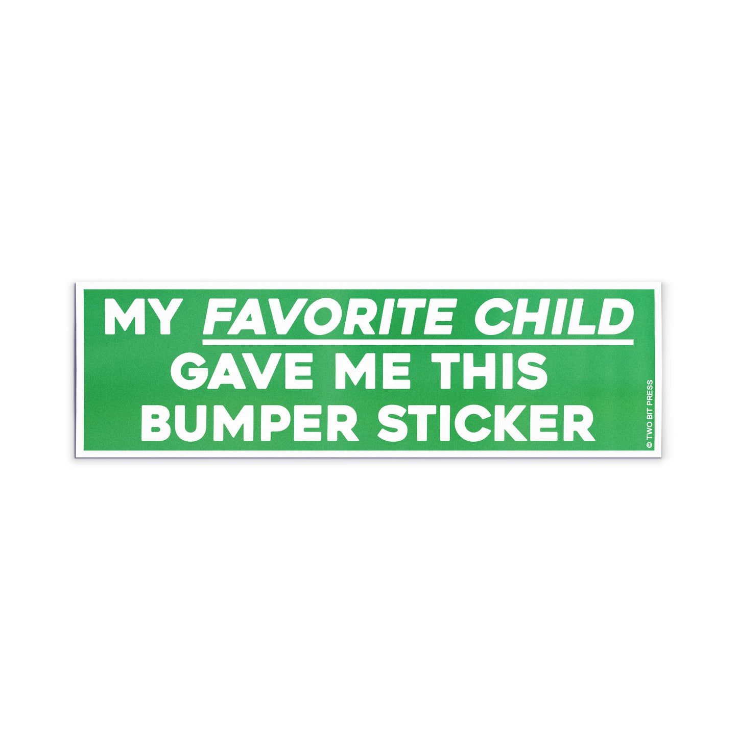 A vinyl bumper magnet reading "MY FAVORITE CHILD GAVE ME THIS bumper magnet" on a white background.