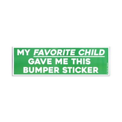 A vinyl bumper magnet reading "MY FAVORITE CHILD GAVE ME THIS bumper magnet" on a white background.