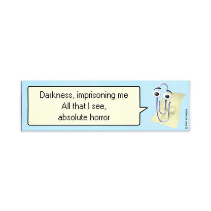 A bumper magnet showing Clippy and the text "Darkness imprisoning me All that I see absolute horror" on a white background.