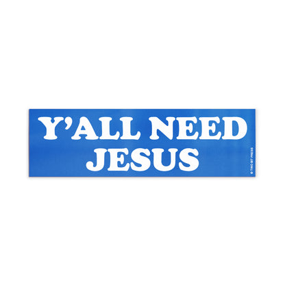 A vinyl bumper magnet reading "Y'ALL NEED JESUS" on a white background.