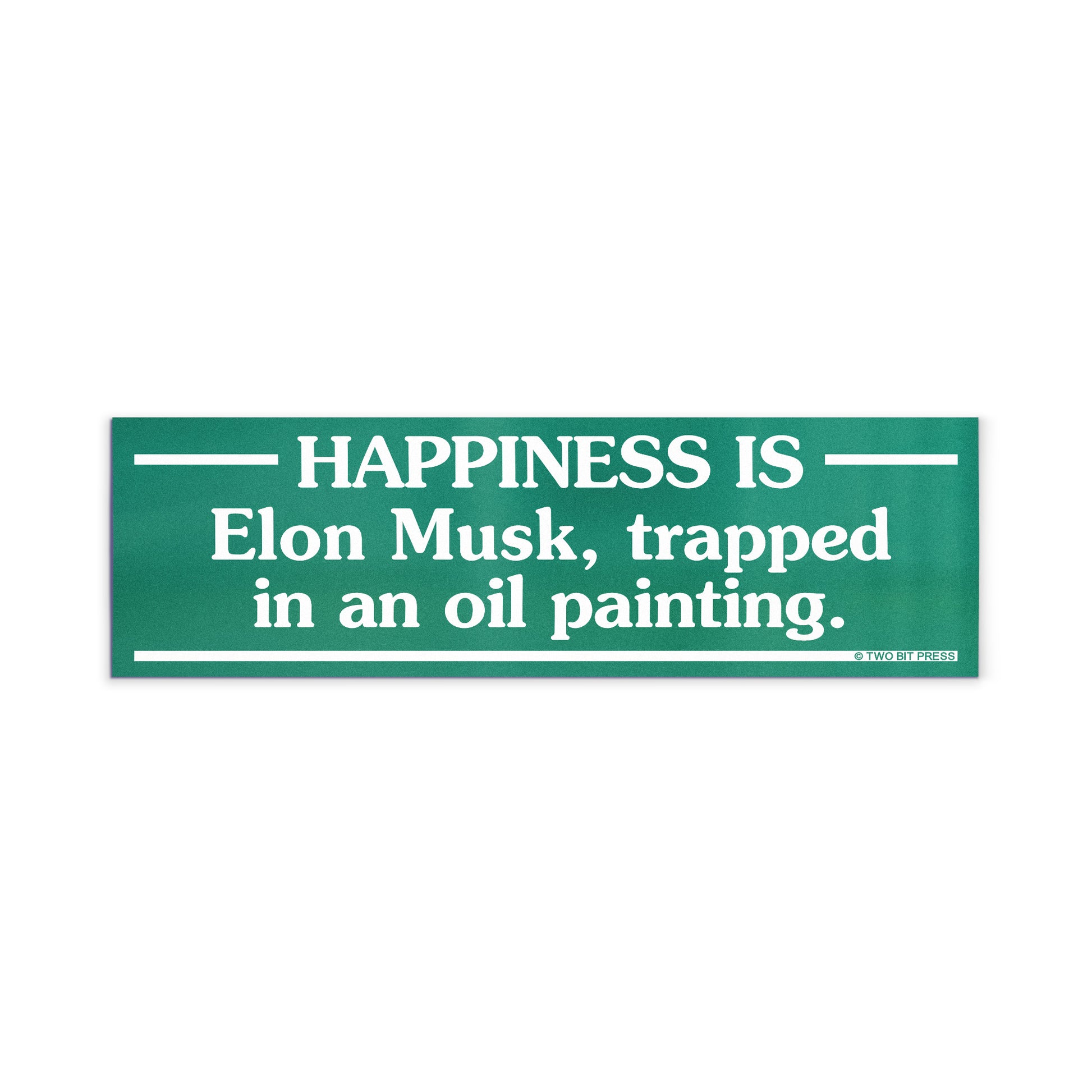 A vinyl bumper magnet reading "HAPPINESS IS Elon Musk, trapped in an oil painting." on a white background.