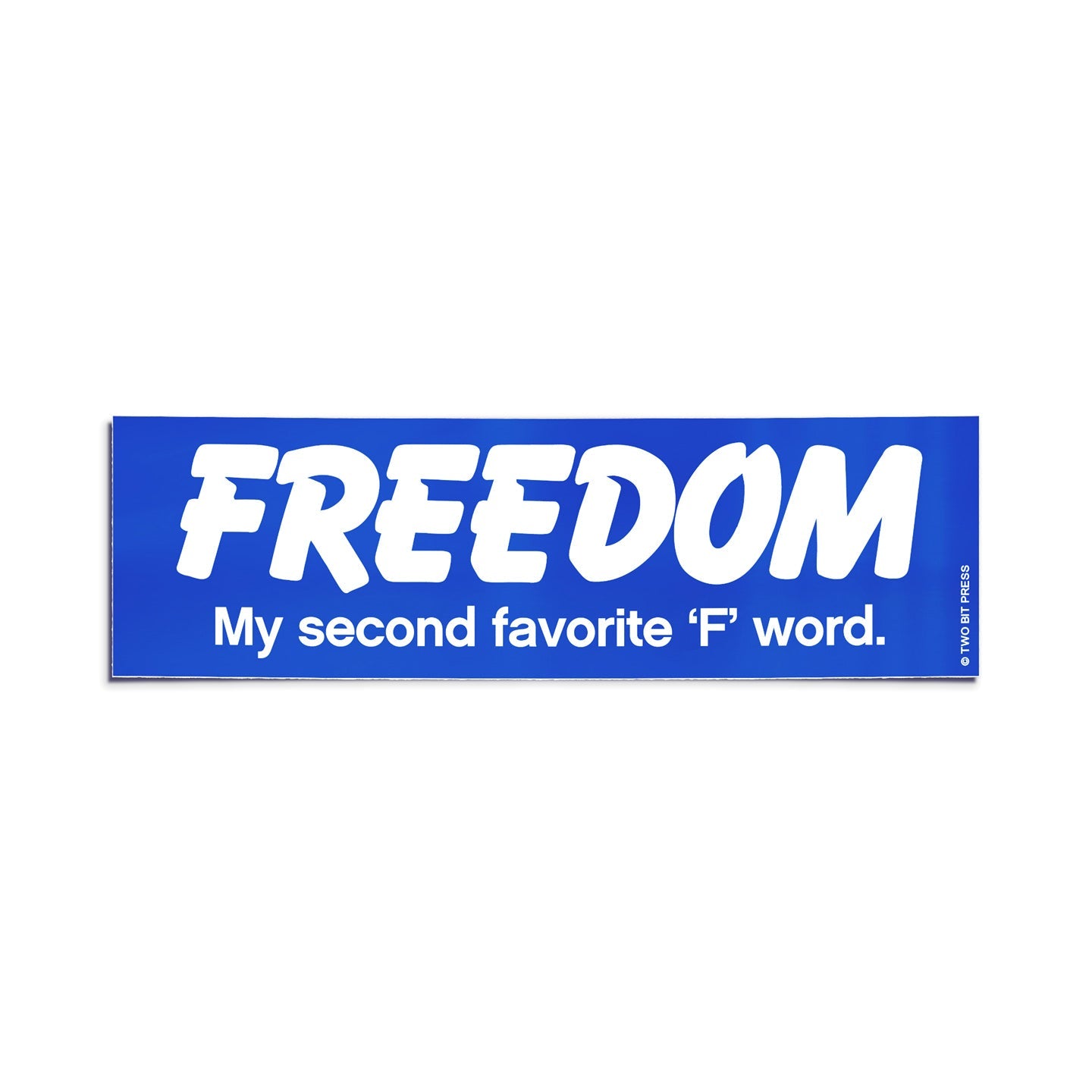 A vinyl bumper sticker reading "FREEDOM My second favorite 'F' word." on a white background.