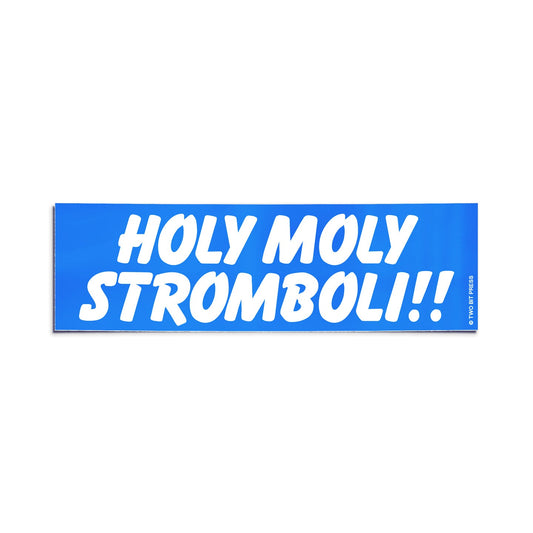 A vinyl bumper sticker reading "HOLY MOLY STROMBOLI!!" on a white background.