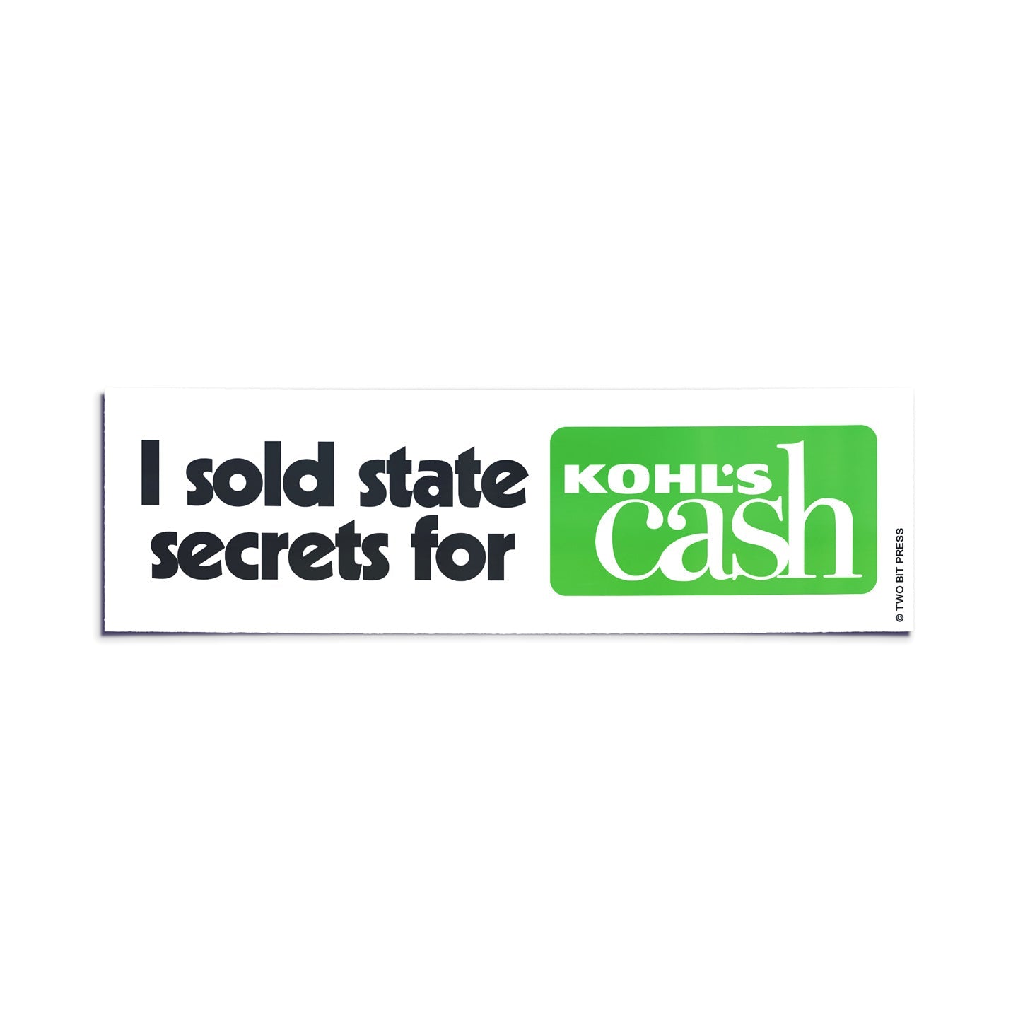 A vinyl bumper sticker reading "I sold state secrets for KOHL'S cash" on a white background.
