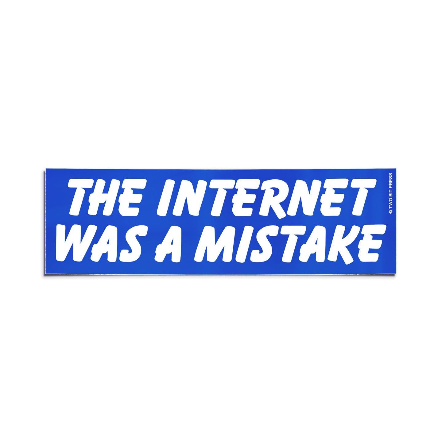 A vinyl bumper sticker reading "THE INTERNET WAS A MISTAKE" on a white background.