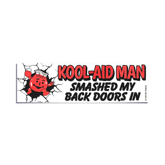 A vinyl bumper sticker showing the Kool-Aid Man and the text "KOOL-AID MAN SMASHED MY BACK DOORS IN" on a white background.