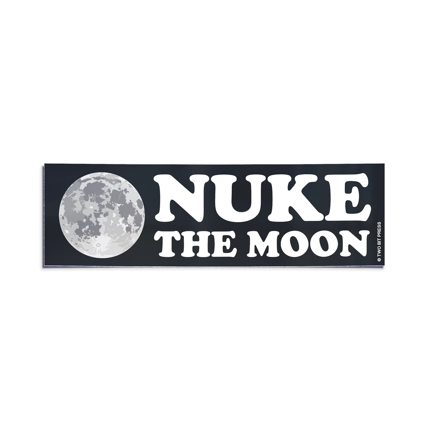 A vinyl bumper sticker showing the moon and the text "NUKE the MOON" on a white background.