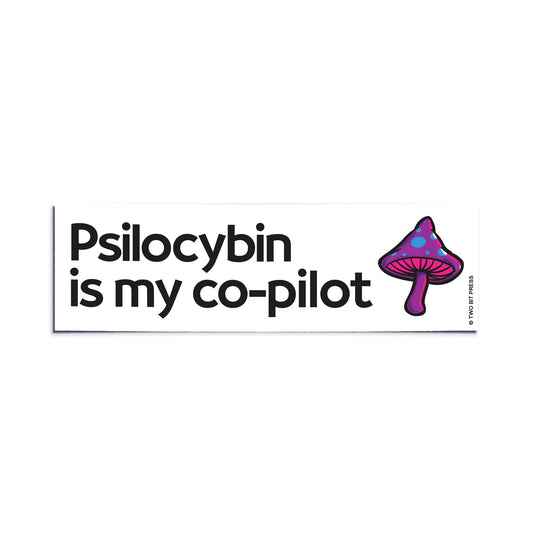 A vinyl bumper sticker showing a mushroom and the text "Psilocybin is my co-pilot" on a white background.