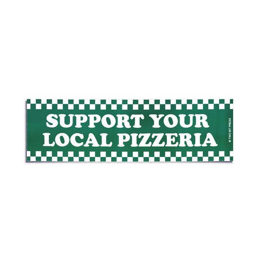 A vinyl bumper sticker reading "SUPPORT YOUR LOCAL PIZZERIA" on a white background.