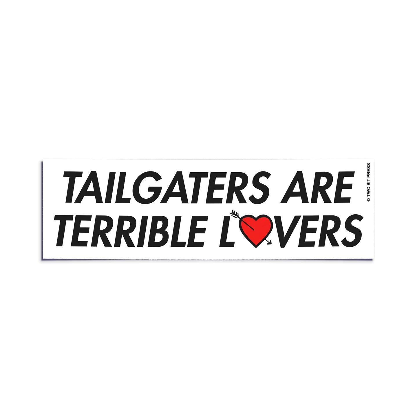A vinyl bumper sticker reading "TAILGATERS ARE TERRIBLE LOVERS" on a white background.