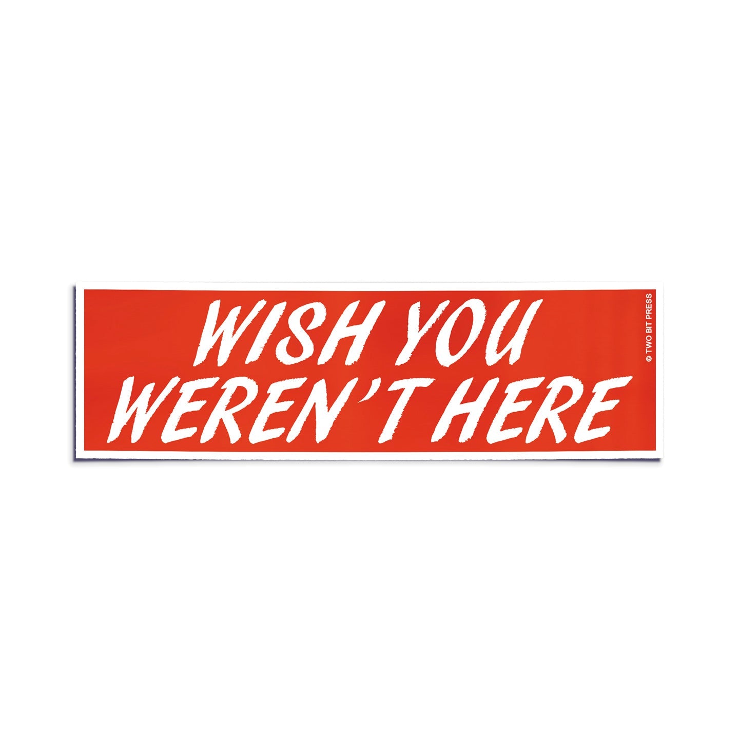 A vinyl bumper sticker reading "WISH YOU WEREN'T HERE" on a white background.