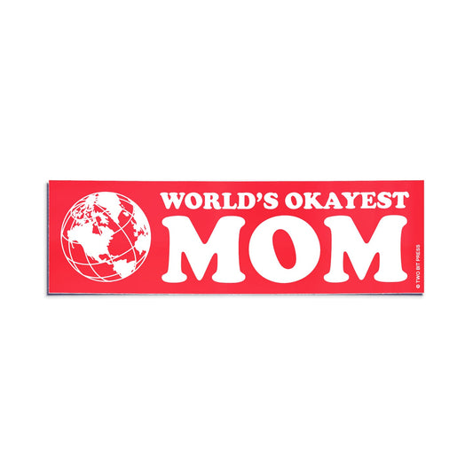 A vinyl bumper sticker showing a globe and the text "WORLD'S OKAYEST MOM" on a white background.